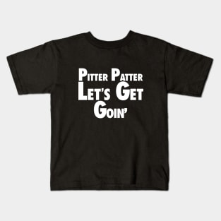 Pitter Patter - Lets Get Goin Kids T-Shirt